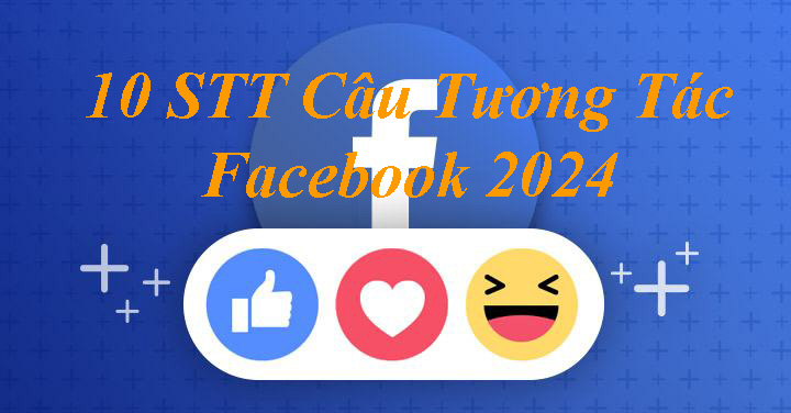 10 stt đăng bài tương tác facebook